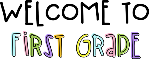 welcome to first grade welcome to first grade